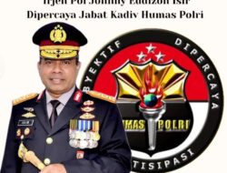 Irjen Pol Johnny Eddizon Isir Dipercaya Jabat Kadiv Humas Polri 