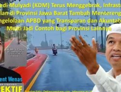 Kang Dedi Mulyadi (KDM) Terus Menggebrak, Infrastruktur Jalan di Provinsi Jawa Barat Tambah Mentereng: Pengelolaan APBD yang Transparan dan Akuntabel Mesti Jadi Contoh bagi Provinsi Lainnya 
